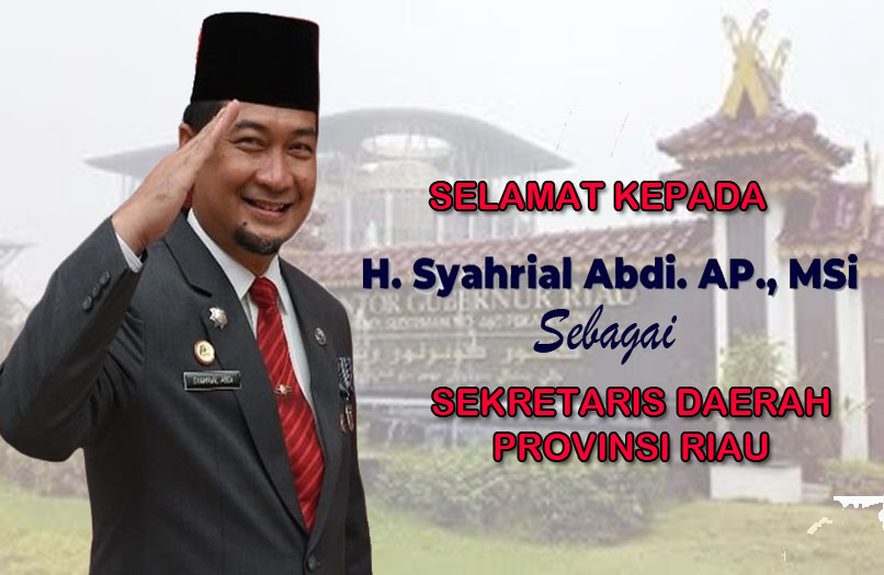 Syahrial Abdi, Malam Ini Akan Di Lantik Menjadi Sekda Prov Riau, Ini Dia Profil Lengkapnya