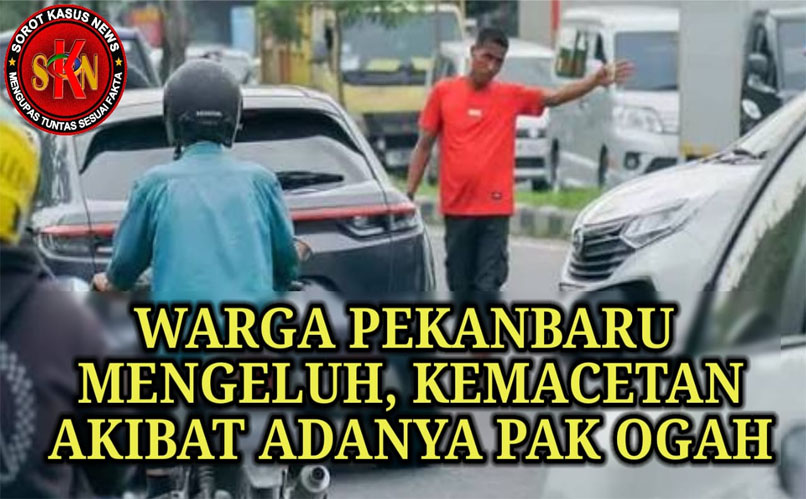 Warga Pekanbaru Mengeluh, Kemacetan Lalu Lintas Akibat Adanya Pak Ogah, Begini Kata Dirlantasnya