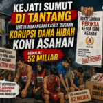 Kajatisu Ditantang Ungkap Kasus Dugaan Korupsi Dana Hibah Koni Kab. Asahan