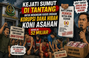 Kajatisu Ditantang Ungkap Kasus Dugaan Korupsi Dana Hibah Koni Kab. Asahan