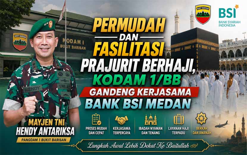 Permudah Dan Fasilitasi Prajurit Berhaji, Kodam 1/BB Gandeng Kerjasama Dengan Bank BSI Medan