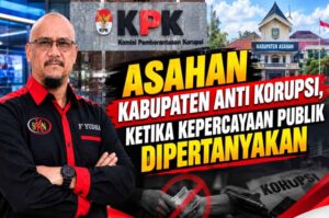 Asahan Menuju Kabupaten Antikorupsi, Ketika Kepercayaan Publik Dipertanyakan