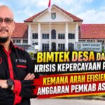Bimtek Desa dan Krisis Kepercayaan Publik, Ke Mana Arah Efisiensi Anggaran Pemkab Asahan ?