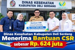 Pengelolaan Bantuan CSR Sebesar Rp 624 Juta Tahun 2024 di Dinkes Deli Serdang Diduga Tanpa Sepengetahuan BKAD