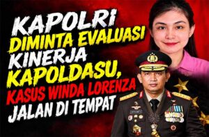 Terkait Kematian Winda Lorenza, Kapolri Diminta Segera Evalusi Kinerja Kapoldasu