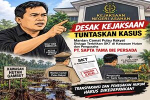 Diduga SKT Terbit di Kawasan Hutan, Forwaka Desak Kejari Tuntaskan Kasus Mantan Camat Pulau Rakyat dan Periksa Pemilik PT. Sapta Tama Bie Persada