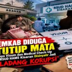Pemkab Dianggap Tutup Mata, Biaya Visum dan Medical Check-Up RSUD HAMS Kisaran Diduga Dijadikan Ajang Korupsi